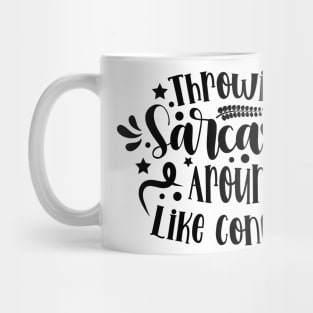 Throwing Sarcasm Around Like Confetti v2 Mug